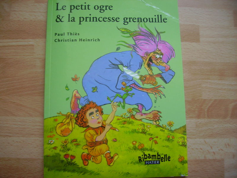 Le Petit Ogre Et La Princesse Grenouille Ribambelle - Le petit ogre et la princesse grenouille - Clémence
